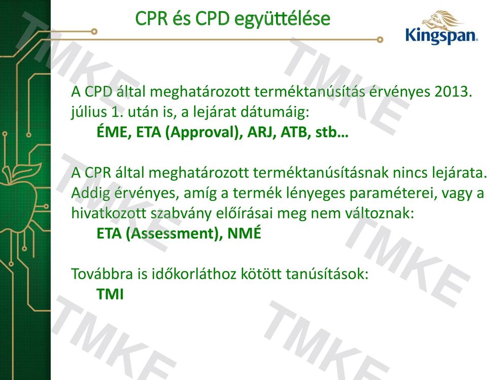 terméktanúsításnak nincs lejárata.