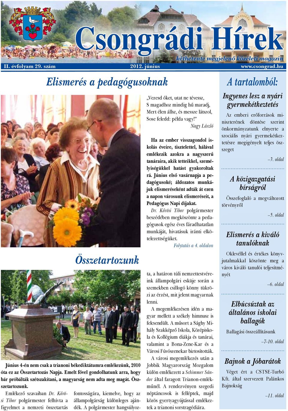 Kőrösi Tibor polgármester felhívta a figyelmet a nemzeti összetartás Csongrádi Hírek kéthetente megjelenő közéleti magazin 2012.