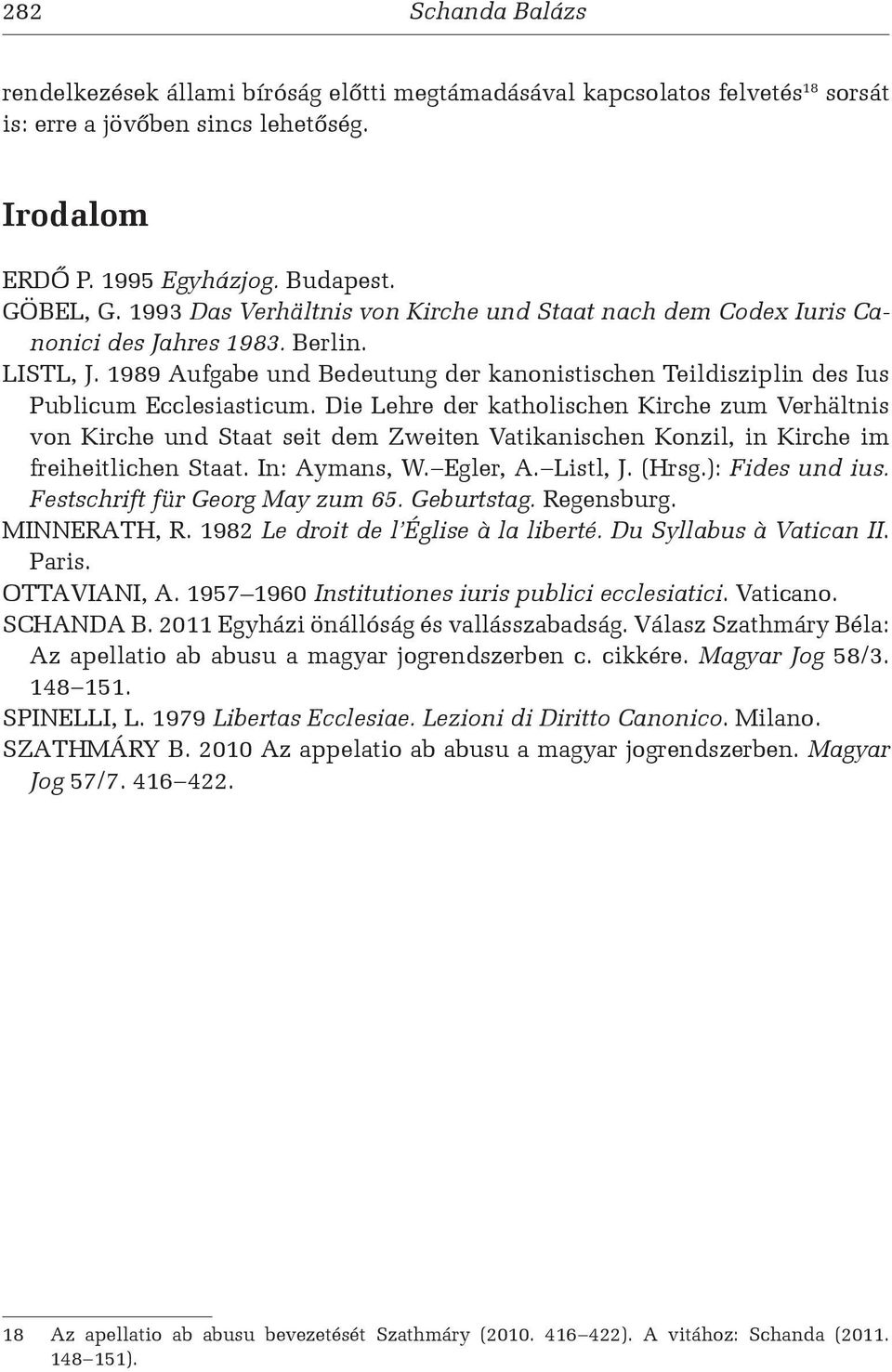 Die Lehre der katholischen Kirche zum Verhältnis von Kirche und Staat seit dem Zweiten Vatikanischen Konzil, in Kirche im freiheitlichen Staat. In: Aymans, W. Egler, A. Listl, J. (Hrsg.