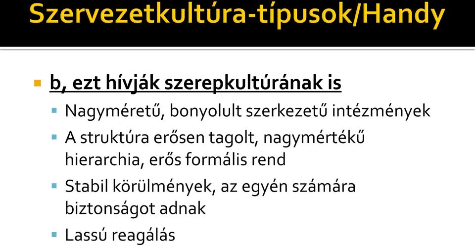 tagolt, nagymértékű hierarchia, erős formális rend