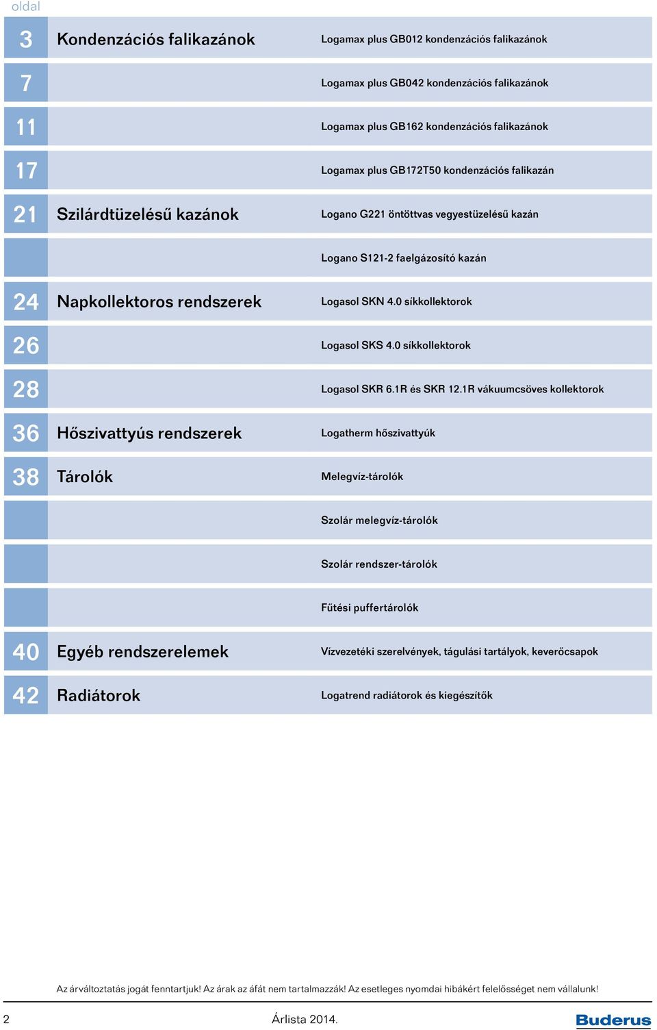 0 síkkollektorok 26 Logasol SKS 4.0 síkkollektorok 28 Logasol SKR 6.1R és SKR 12.