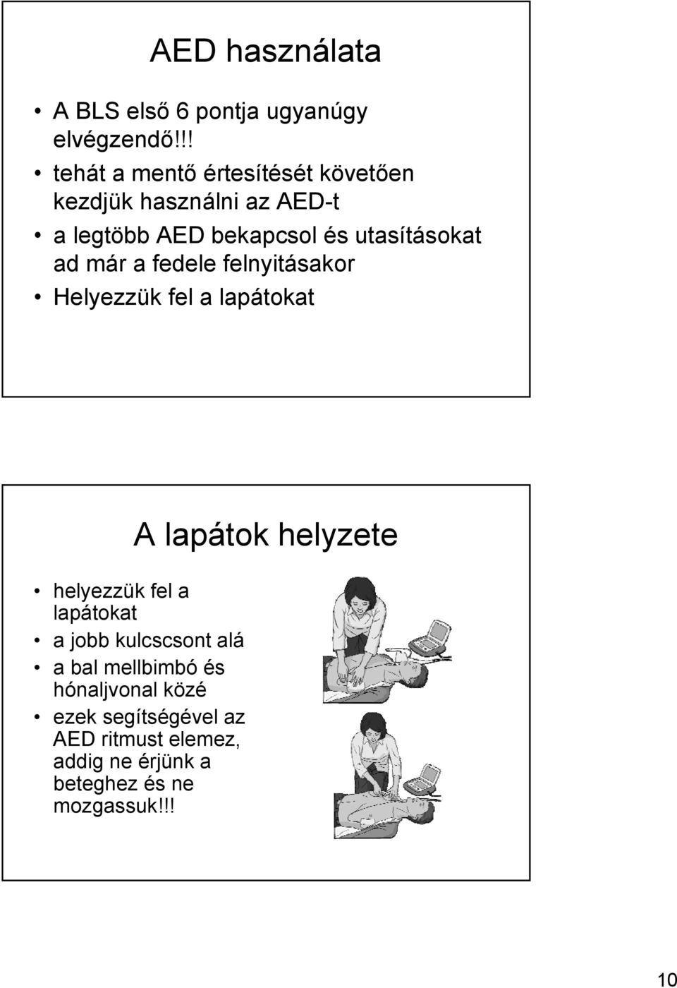 utasításokat ad már a fedele felnyitásakor Helyezzük fel a lapátokat A lapátok helyzete helyezzük fel