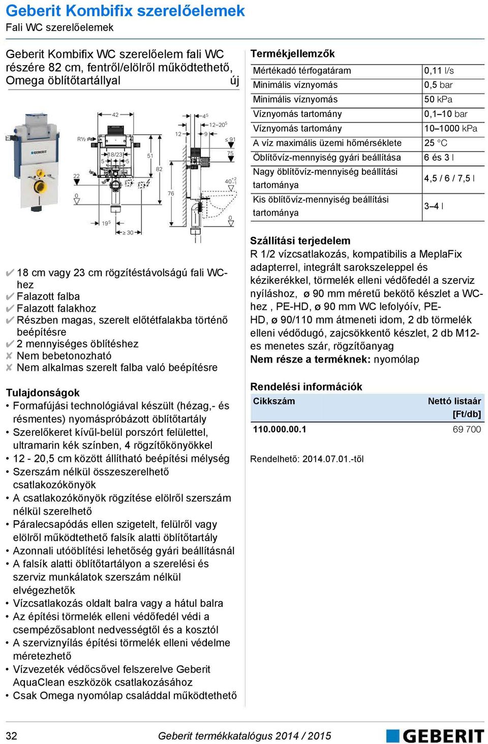 technológiával készült (hézag,- és résmentes) nyomáspróbázott öblítőtartály Szerelőkeret kívűl-belül porszórt felülettel, ultramarin kék színben, 4 rögzítőkönyökkel 12-2,5 cm között állítható