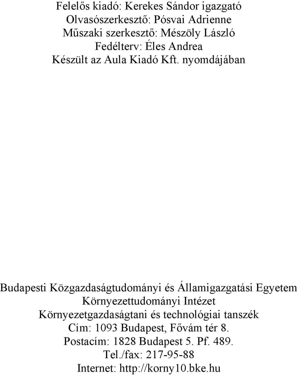 nyomdájában Budapesti Közgazdaságtudományi és Államigazgatási Egyetem Környezettudományi Intézet