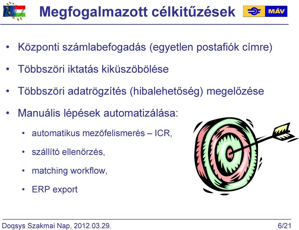 megelőzése Manuális lépések automatizálása: automatikus mezőfelismerés ICR,