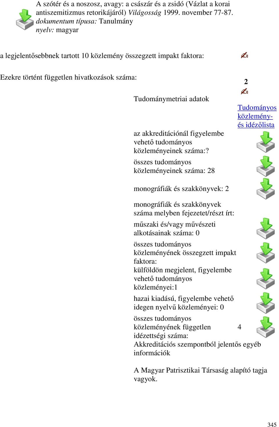 figyelembe vehetı tudományos közleményeinek száma:?