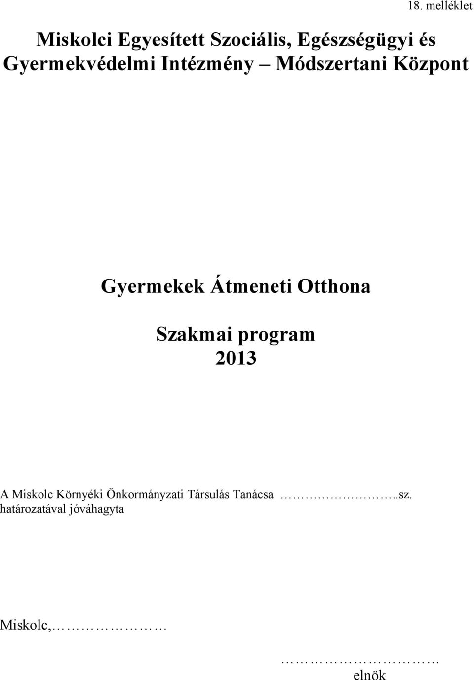 Átmeneti Otthona Szakmai program 2013 A Miskolc Környéki