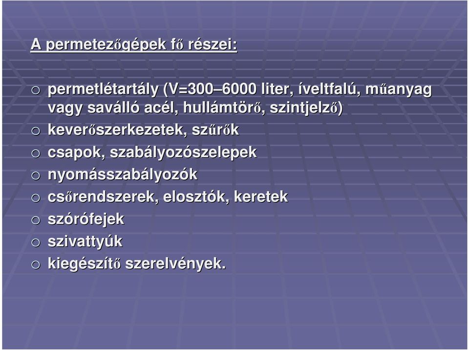 keverıszerkezetek, szőrık o csapok, szabályoz lyozószelepek o nyomásszab