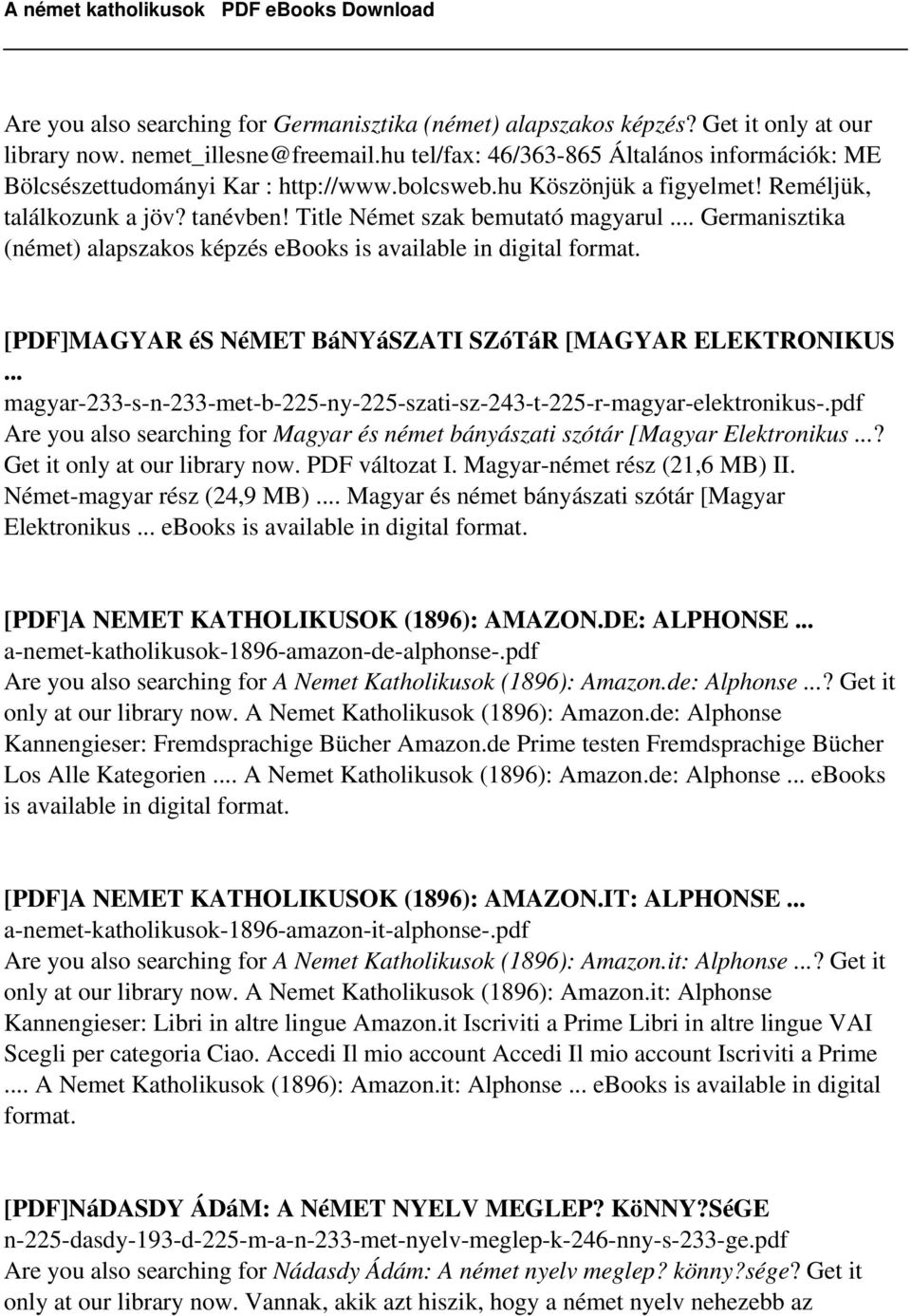 .. Germanisztika (német) alapszakos képzés ebooks is available in digital [PDF]MAGYAR és NéMET BáNYáSZATI SZóTáR [MAGYAR ELEKTRONIKUS.