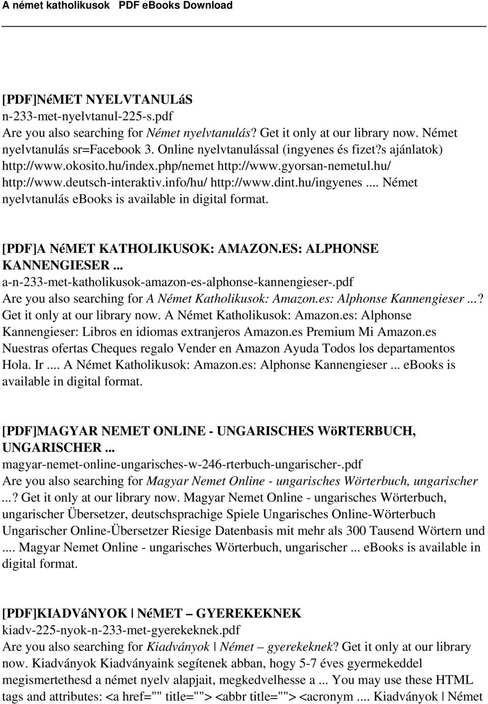 .. Német nyelvtanulás ebooks is available in digital [PDF]A NéMET KATHOLIKUSOK: AMAZON.ES: ALPHONSE KANNENGIESER... a-n-233-met-katholikusok-amazon-es-alphonse-kannengieser-.