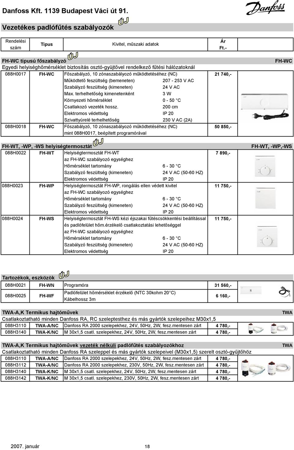 feszültség (bemeneten) 207-253 V AC Szabályzó feszültség (kimeneten) 24 V AC Max. terhelhetőség kimenetenként 3 W Környezeti hőmérséklet 0-50 C Csatlakozó vezeték hossz.