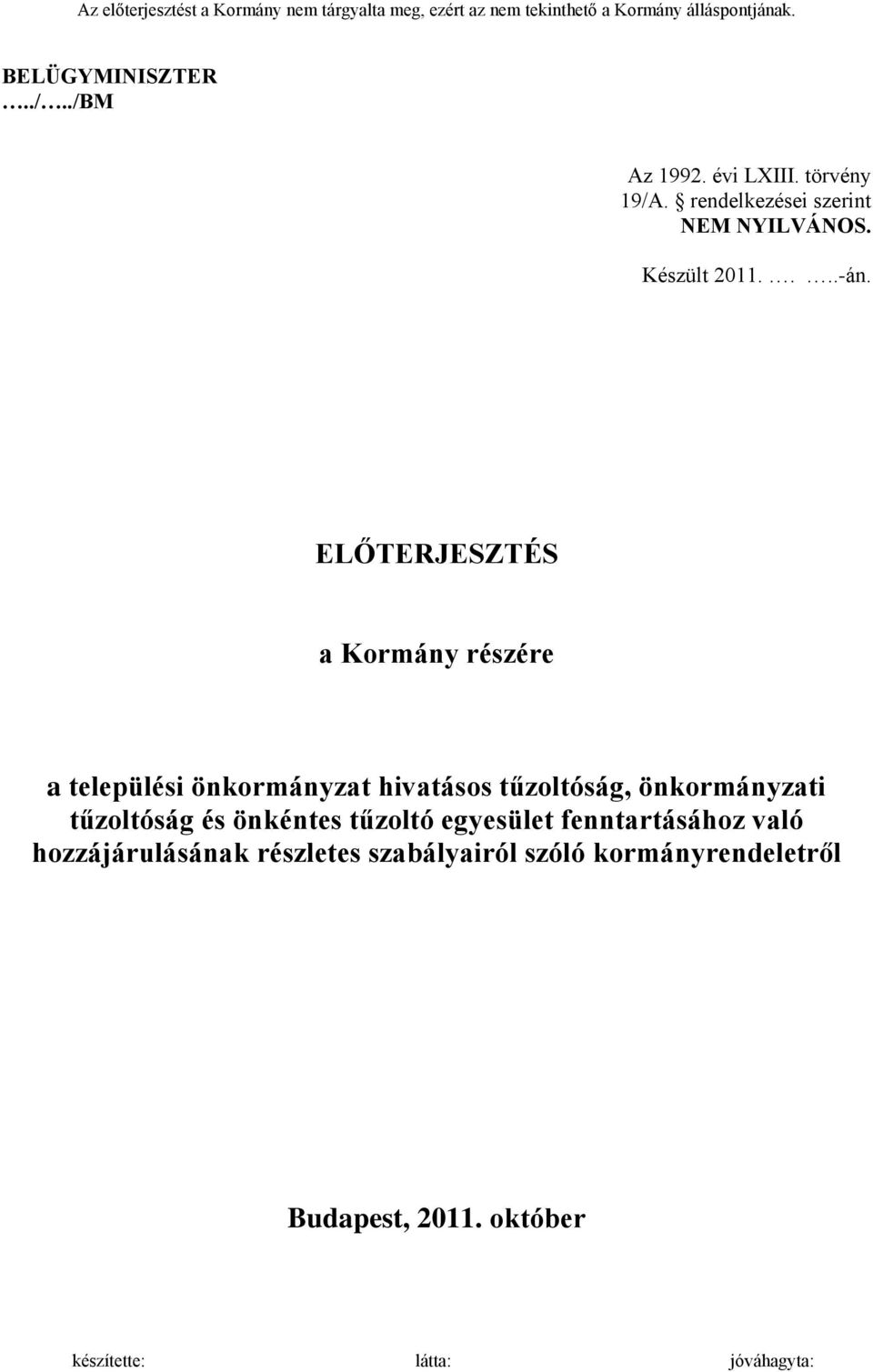 ELŐTERJESZTÉS a Kormány részére a települési önkormányzat hivatásos tűzoltóság, önkormányzati