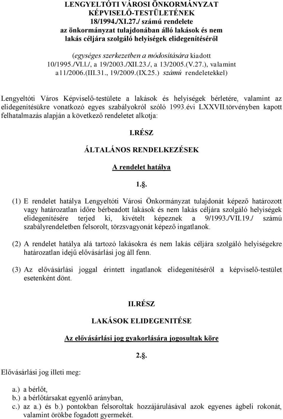 /, a 13/2005.(V.27.), valamint a11/2006.(iii.31., 19/2009.(IX.25.
