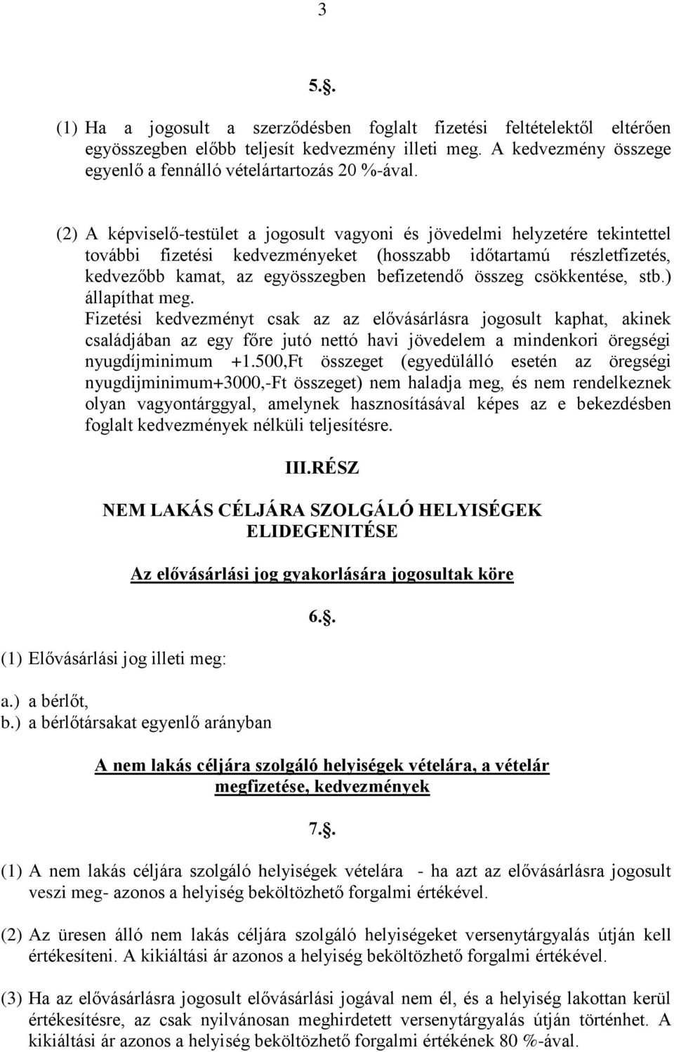 összeg csökkentése, stb.) állapíthat meg.