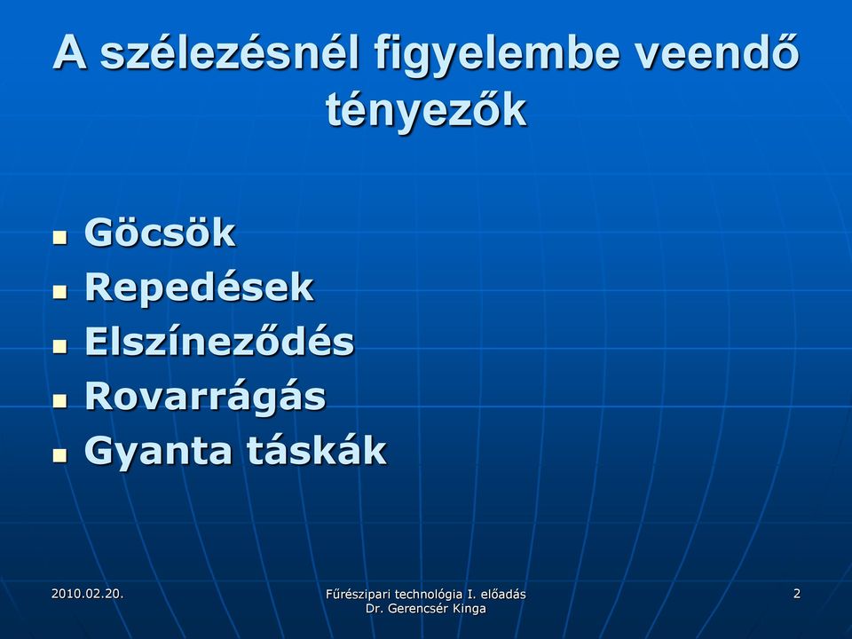 Repedések Elszíneződés