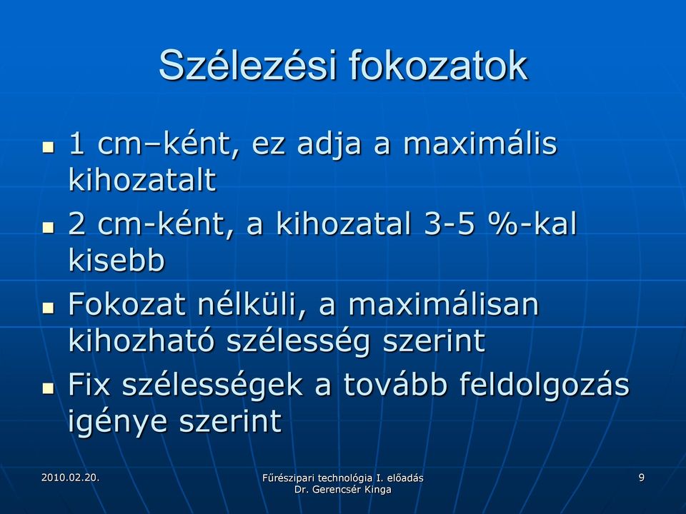 Fokozat nélküli, a maximálisan kihozható szélesség