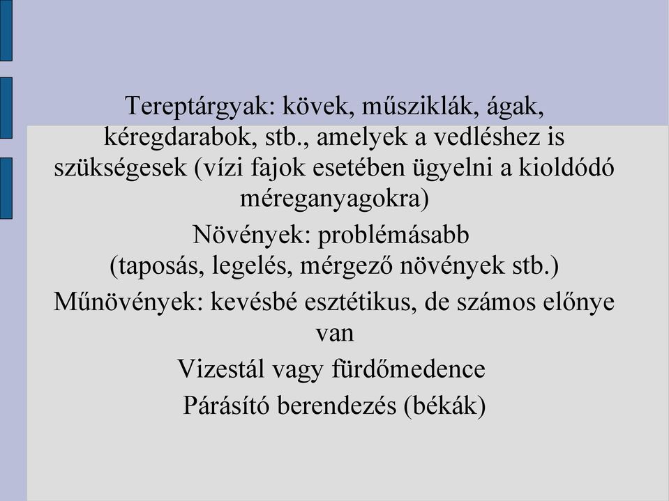 méreganyagokra) Növények: problémásabb (taposás, legelés, mérgező növények stb.