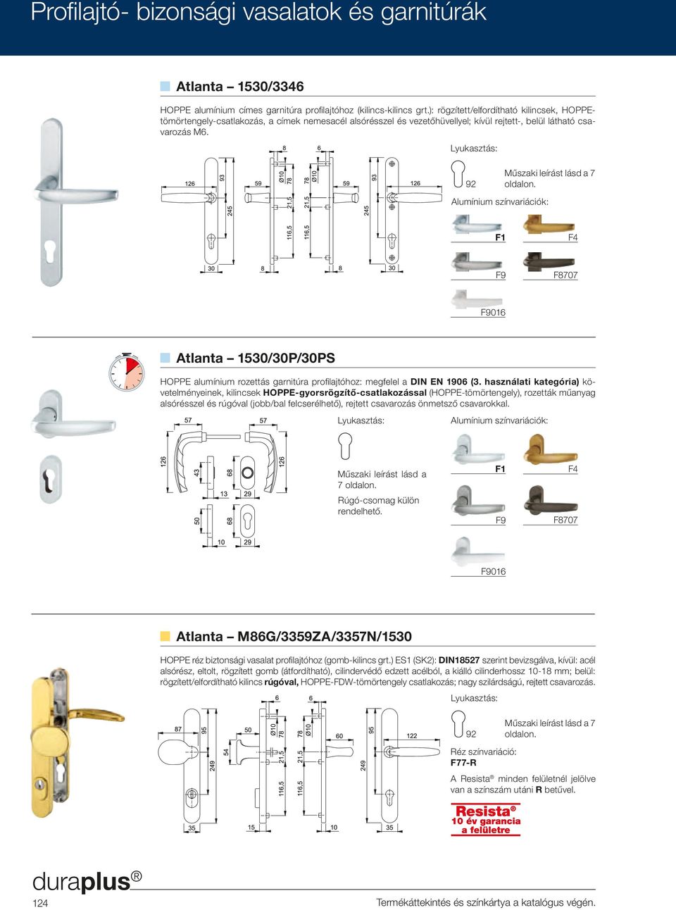 F4 F8707 016 Atlanta 1530/30P/30PS HOPPE alumínium rozettás garnitúra profilajtóhoz: megfelel a DIN EN 1906 (3.