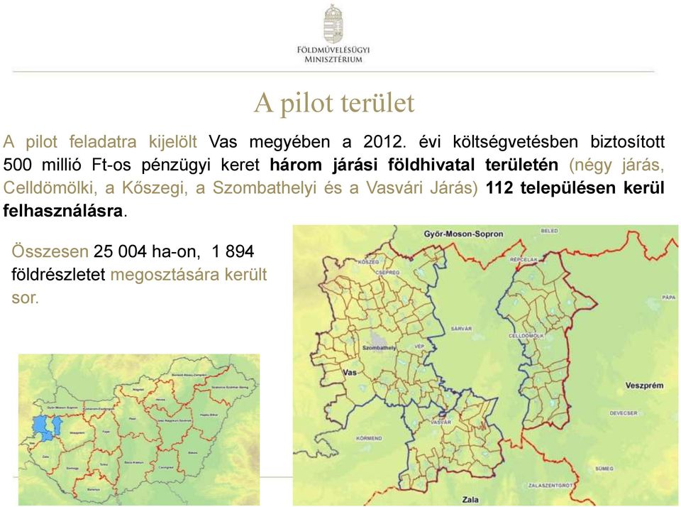 földhivatal területén (négy járás, Celldömölki, a Kőszegi, a Szombathelyi és a