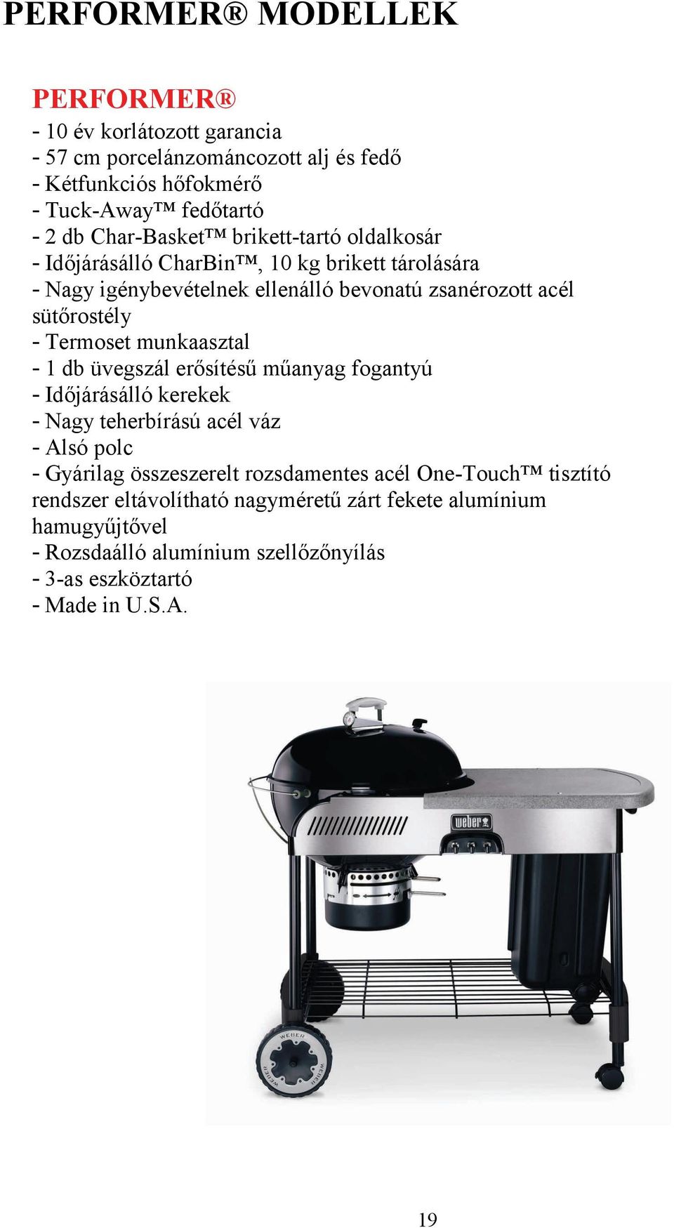 Termoset munkaasztal - 1 db üvegszál erősítésű műanyag fogantyú - Időjárásálló kerekek - Nagy teherbírású acél váz - Alsó polc - Gyárilag összeszerelt