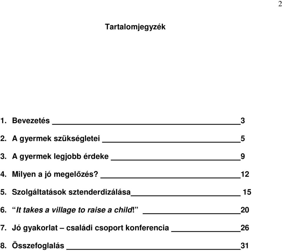 Szolgáltatások sztenderdizálása 15 6.