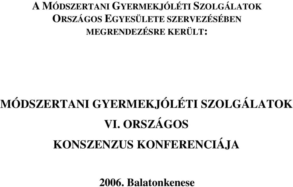 KERÜLT: MÓDSZERTANI GYERMEKJÓLÉTI SZOLGÁLATOK