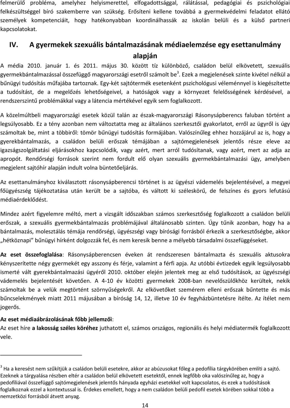 A gyermekek szexuális bántalmazásának médiaelemzése egy esettanulmány alapján A média 2010. január 1. és 2011. május 30.