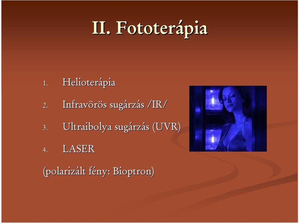 Ultraibolya sugárz rzás s (UVR) 4.