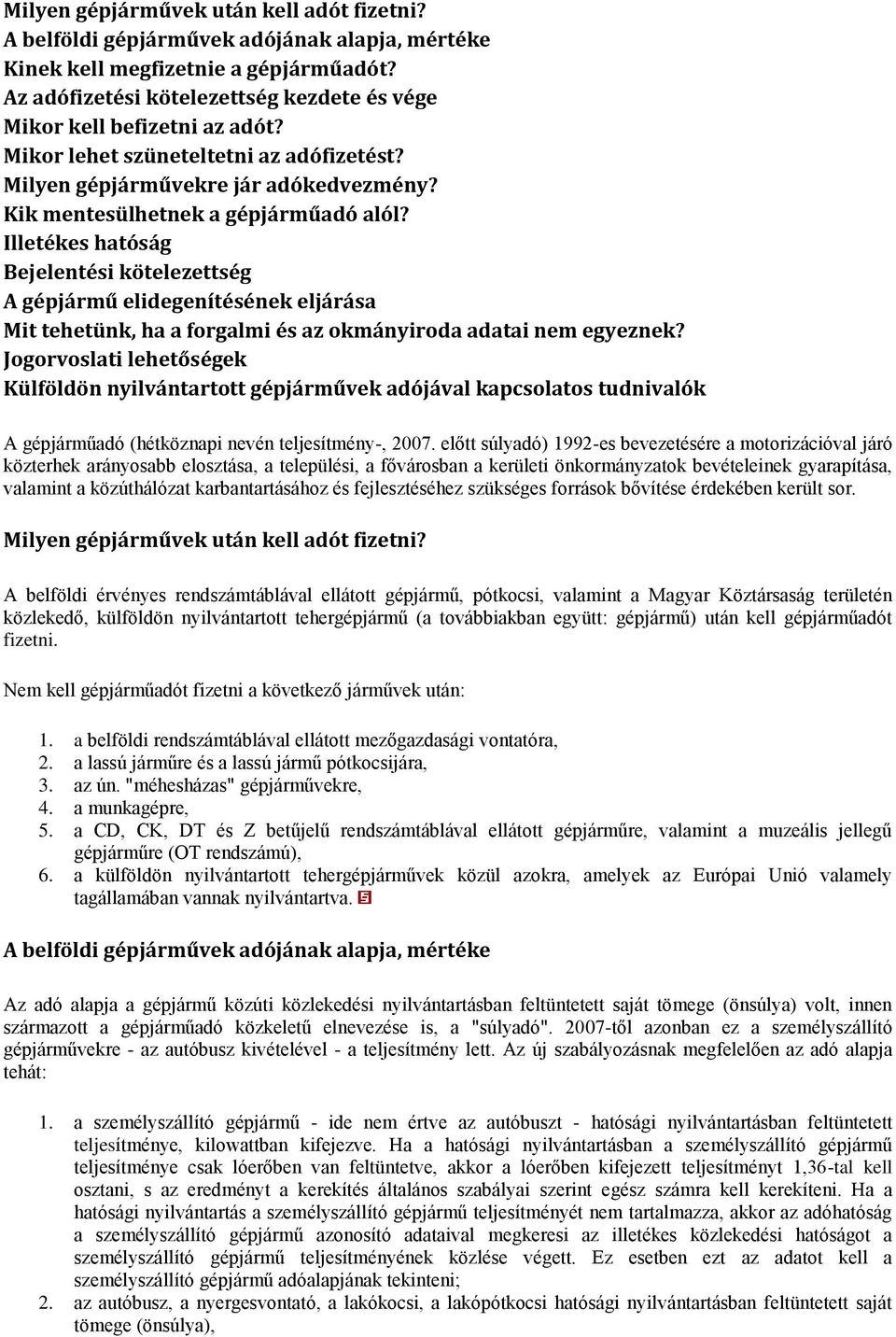 Illetékes hatóság Bejelentési kötelezettség A gépjármű elidegenítésének eljárása Mit tehetünk, ha a forgalmi és az okmányiroda adatai nem egyeznek?