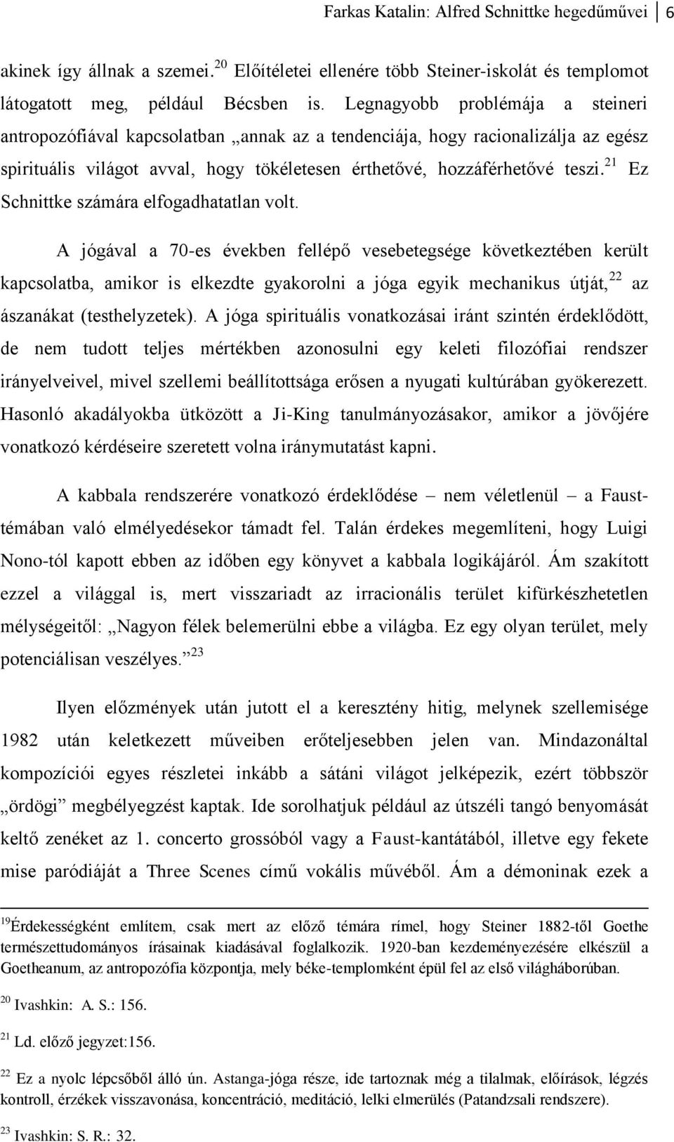 21 Ez Schnittke számára elfogadhatatlan volt.