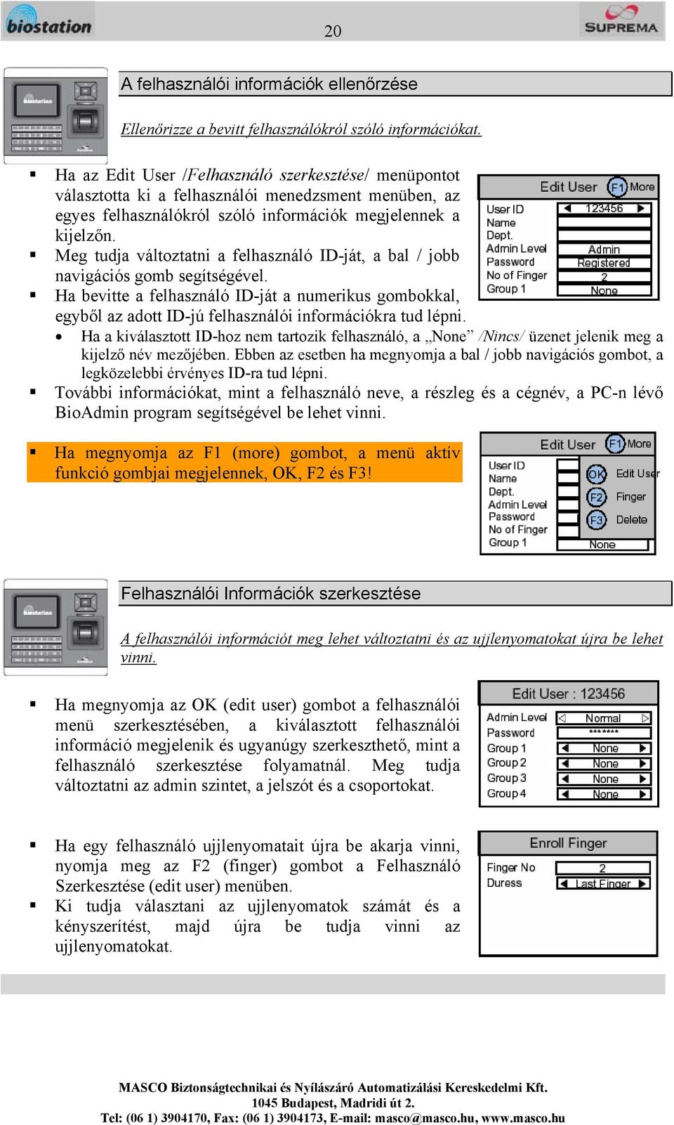 Meg tudja változtatni a felhasználó ID-ját, a bal / jobb navigációs gomb segítségével.