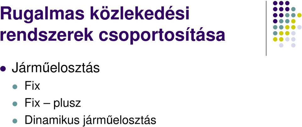 Járműelosztás Fix