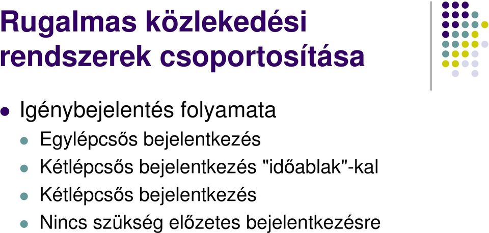 Kétlépcsős bejelentkezés "időablak"-kal