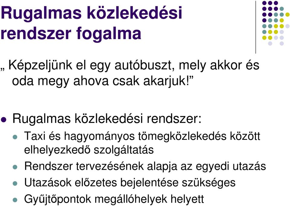 Rugalmas közlekedési rendszer: Taxi és hagyományos tömegközlekedés között