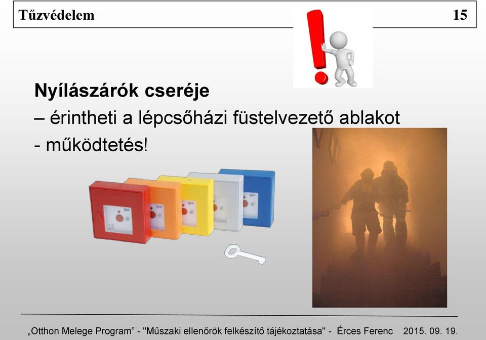 érintheti a lépcsőházi