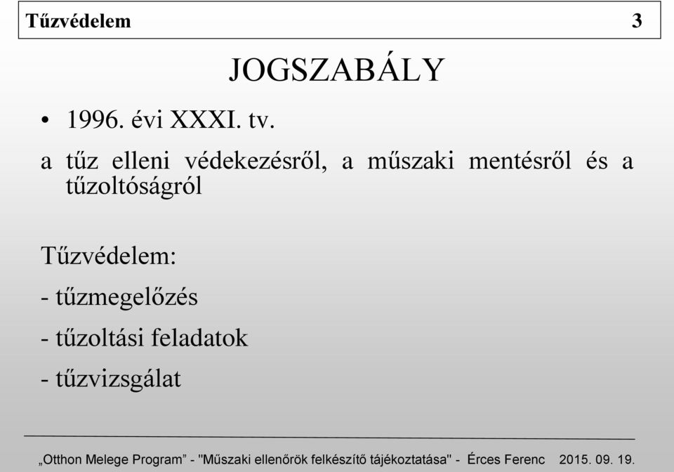 műszaki mentésről és a tűzoltóságról