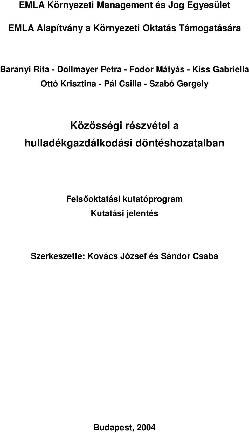 - Pál Csilla - Szabó Gergely Közösségi részvétel a hulladékgazdálkodási döntéshozatalban