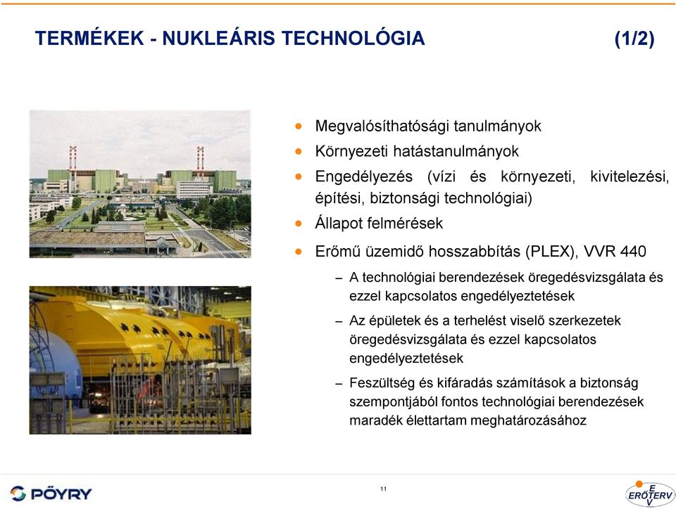 öregedésvizsgálata és ezzel kapcsolatos engedélyeztetések Az épületek és a terhelést viselő szerkezetek öregedésvizsgálata és ezzel