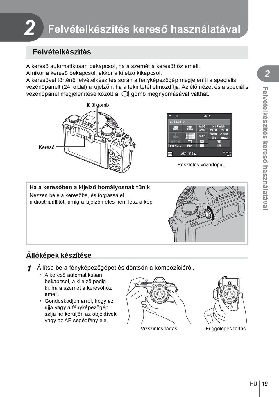 Az élő nézet és a speciális vezérlőpanel megjelenítése között a u gomb megnyomásával válthat.