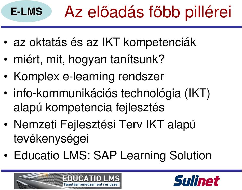 Komplex e-learning rendszer info-kommunikációs technológia (IKT)