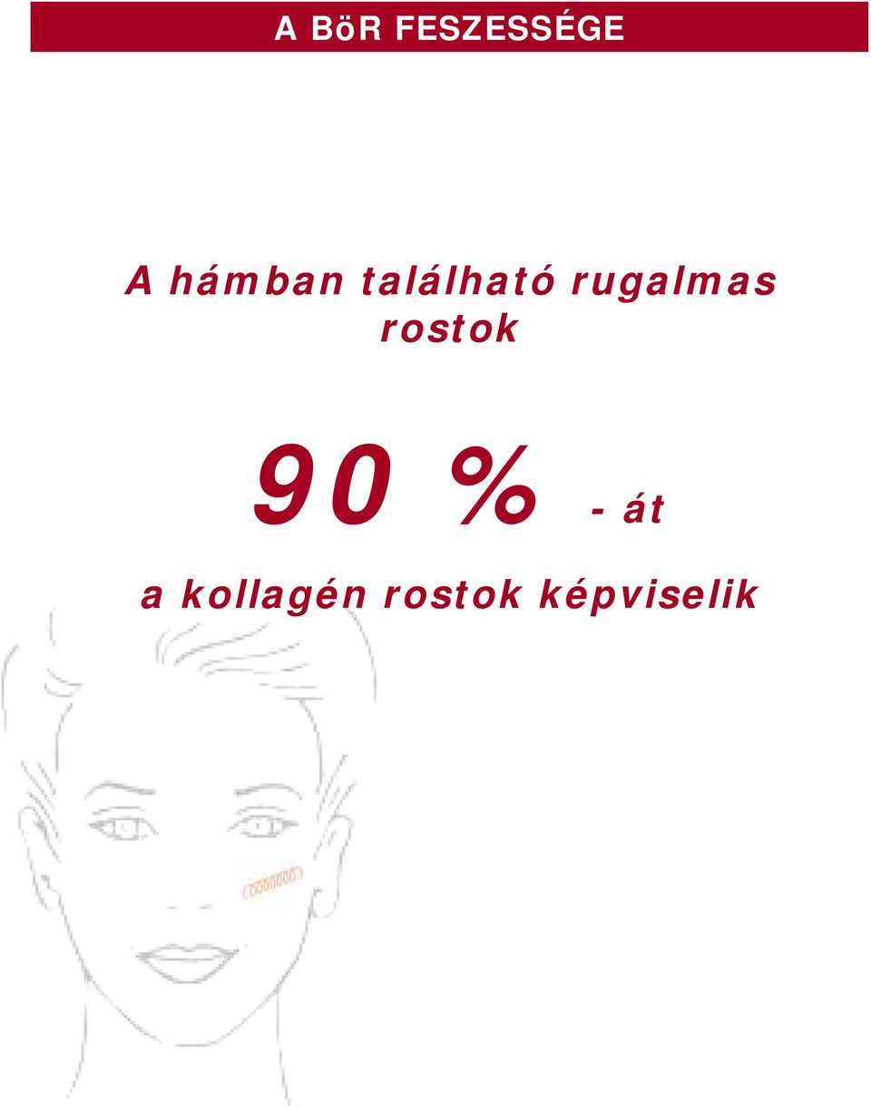 rugalmas rostok 90 %