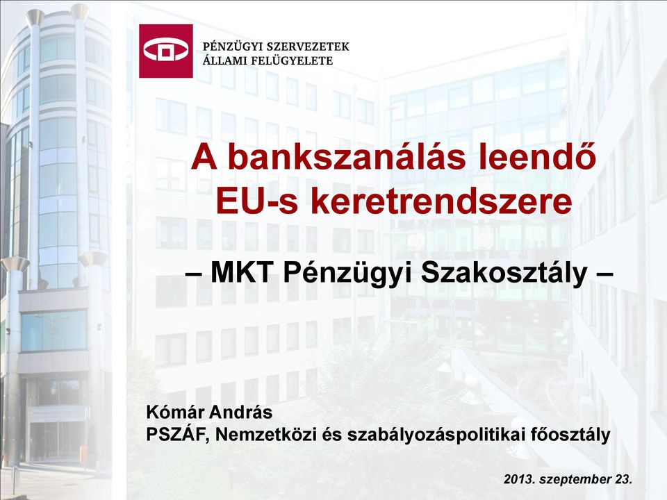 Szakosztály Kómár András PSZÁF,