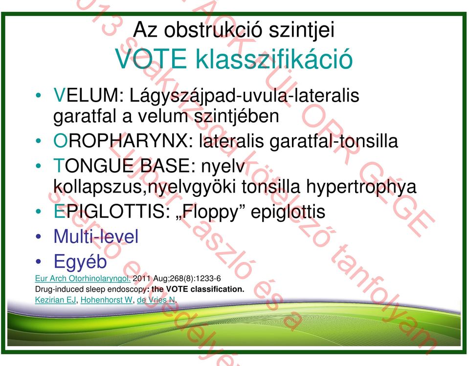 tonsilla hypertrophya EPIGLOTTIS: Floppy epiglottis Multi-level Egyéb Eur Arch Otorhinolaryngol.