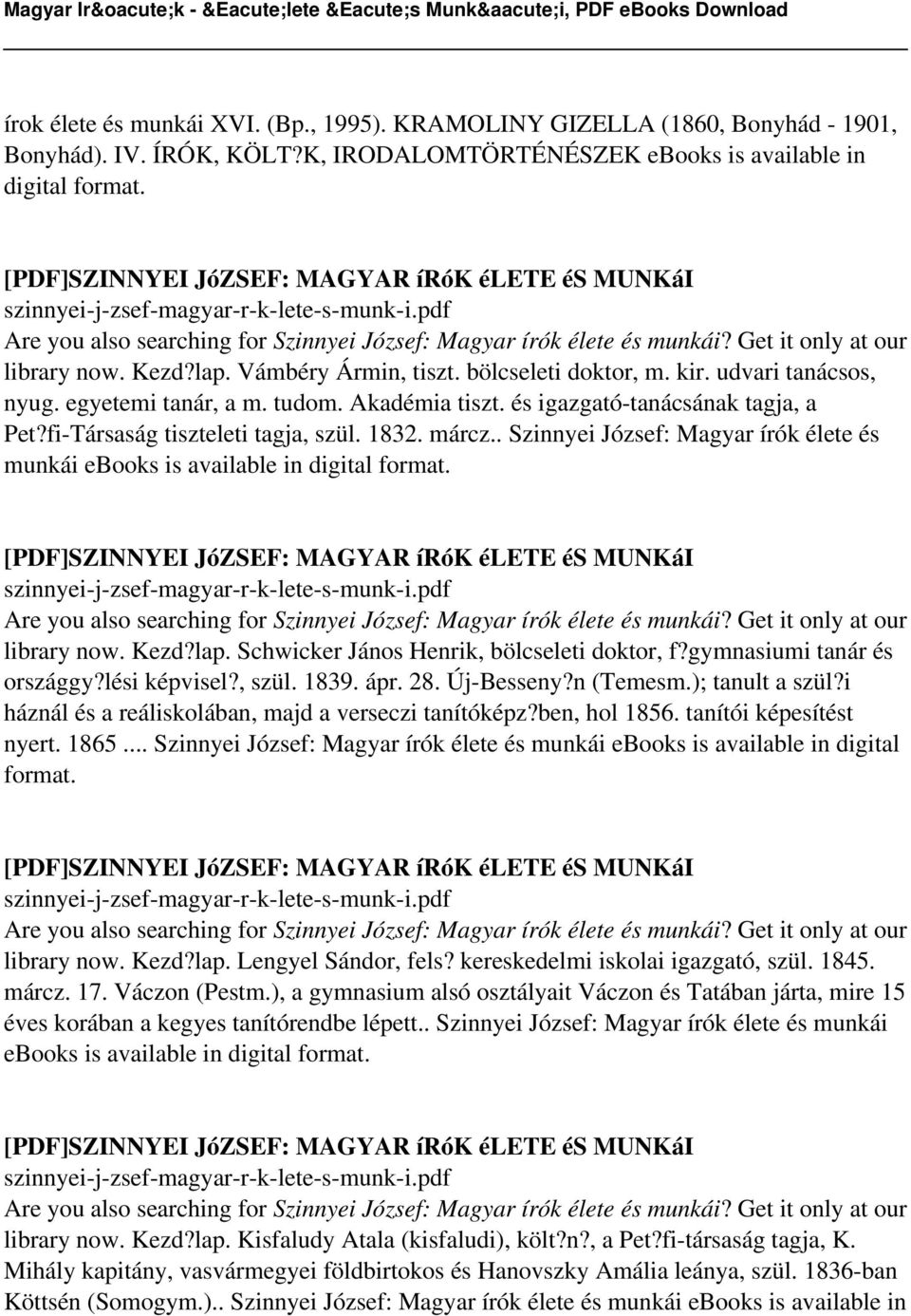 . Szinnyei József: Magyar írók élete és munkái ebooks is available in digital library now. Kezd?lap. Schwicker János Henrik, bölcseleti doktor, f?gymnasiumi tanár és országgy?lési képvisel?, szül.