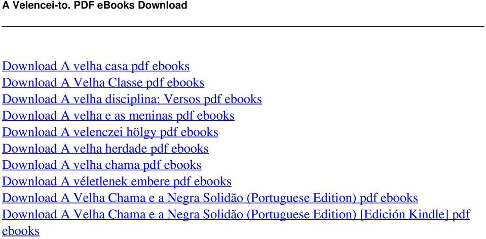 ebooks Download A velha e as meninas pdf ebooks Download A velenczei hölgy pdf ebooks Download A velha herdade pdf ebooks Download A