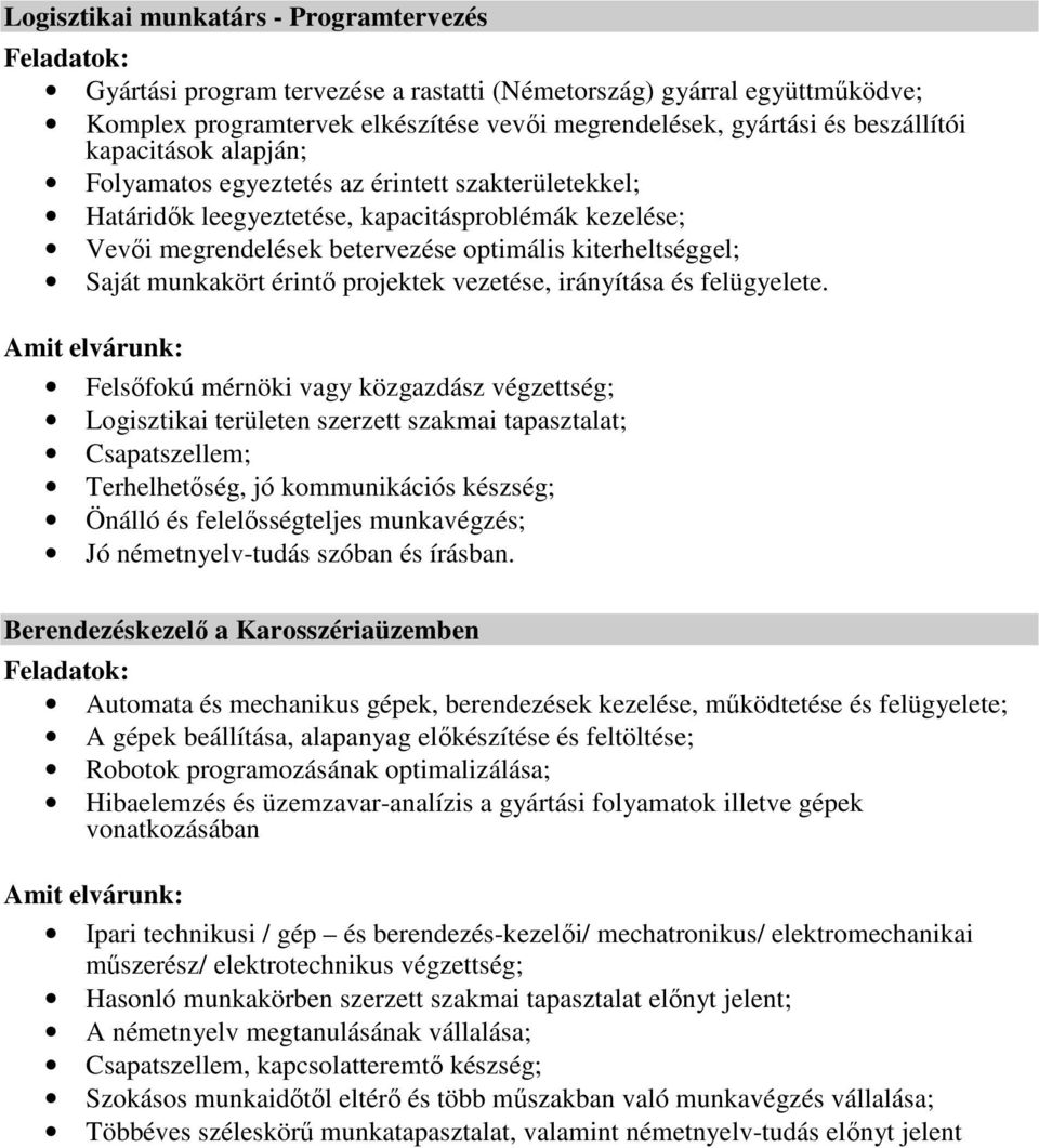 munkakört érintı projektek vezetése, irányítása és felügyelete.