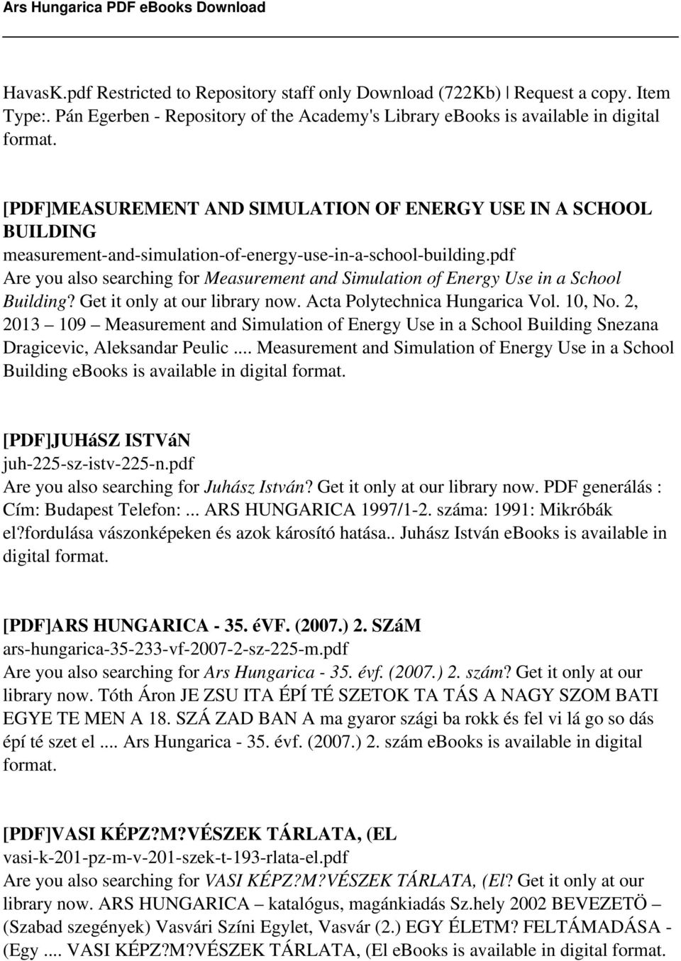 pdf Are you also searching for Measurement and Simulation of Energy Use in a School Building? Get it only at our library now. Acta Polytechnica Hungarica Vol. 10, No.