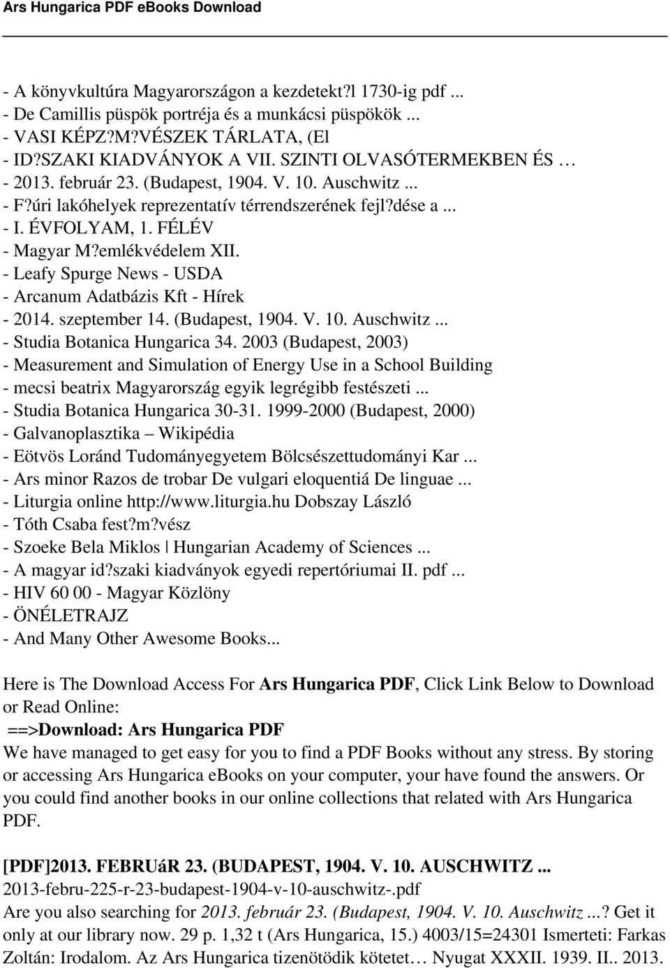 - Leafy Spurge News - USDA - Arcanum Adatbázis Kft - Hírek - 2014. szeptember 14. (Budapest, 1904. V. 10. Auschwitz... - Studia Botanica Hungarica 34.