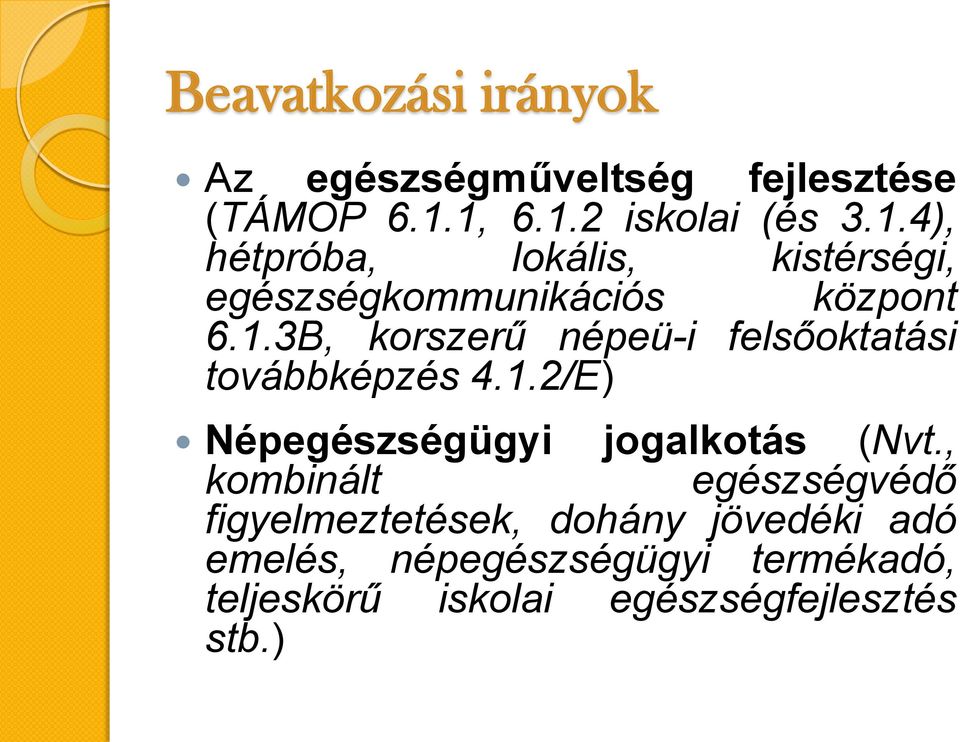 1.2/E) Népegészségügyi jogalkotás (Nvt.