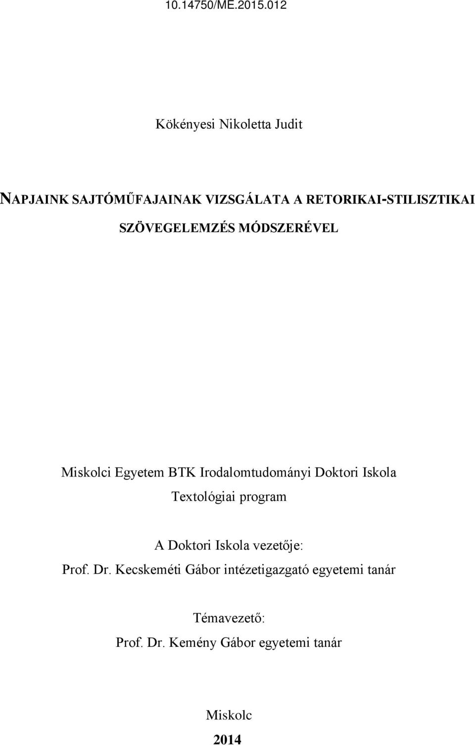 Irodalomtudományi Doktori Iskola Textológiai program A Doktori Iskola vezetője: